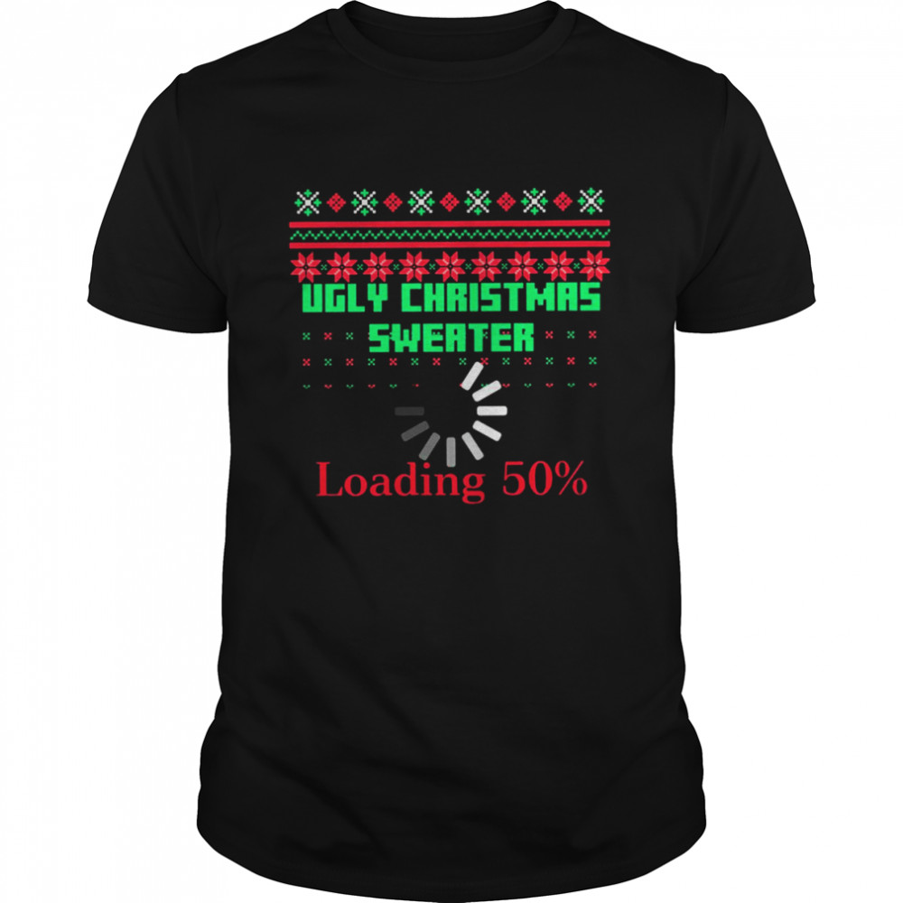 Christmas Loading Funny X Mas shirt