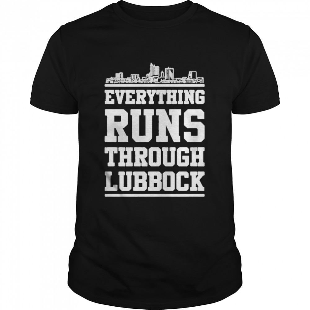 Everything Runs Through Lubbock  Classic Men's T-shirt