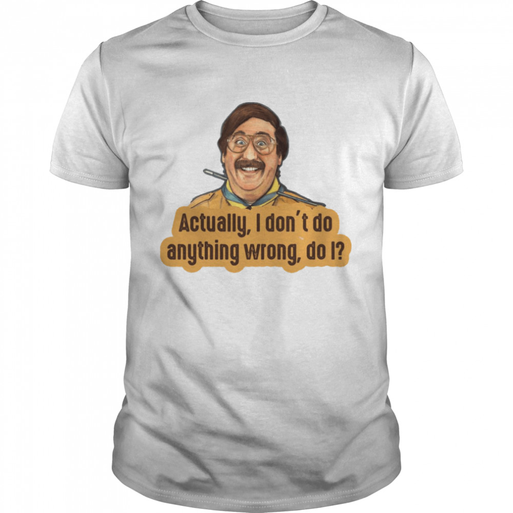 I Don’t Do Anything Wrong Bbc Ghosts shirt