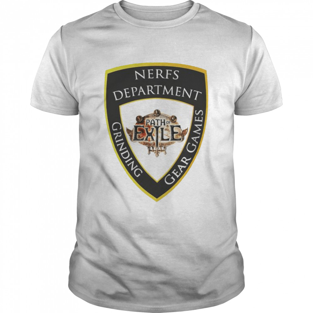 Path of Exile Nerfs department grinding gear games shirt