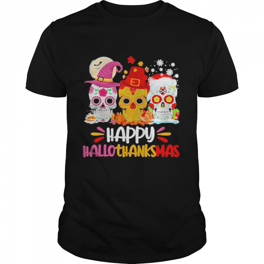 Sugar Skull Hallothanksmas Halloween Thanksgiving Christmas Shirt