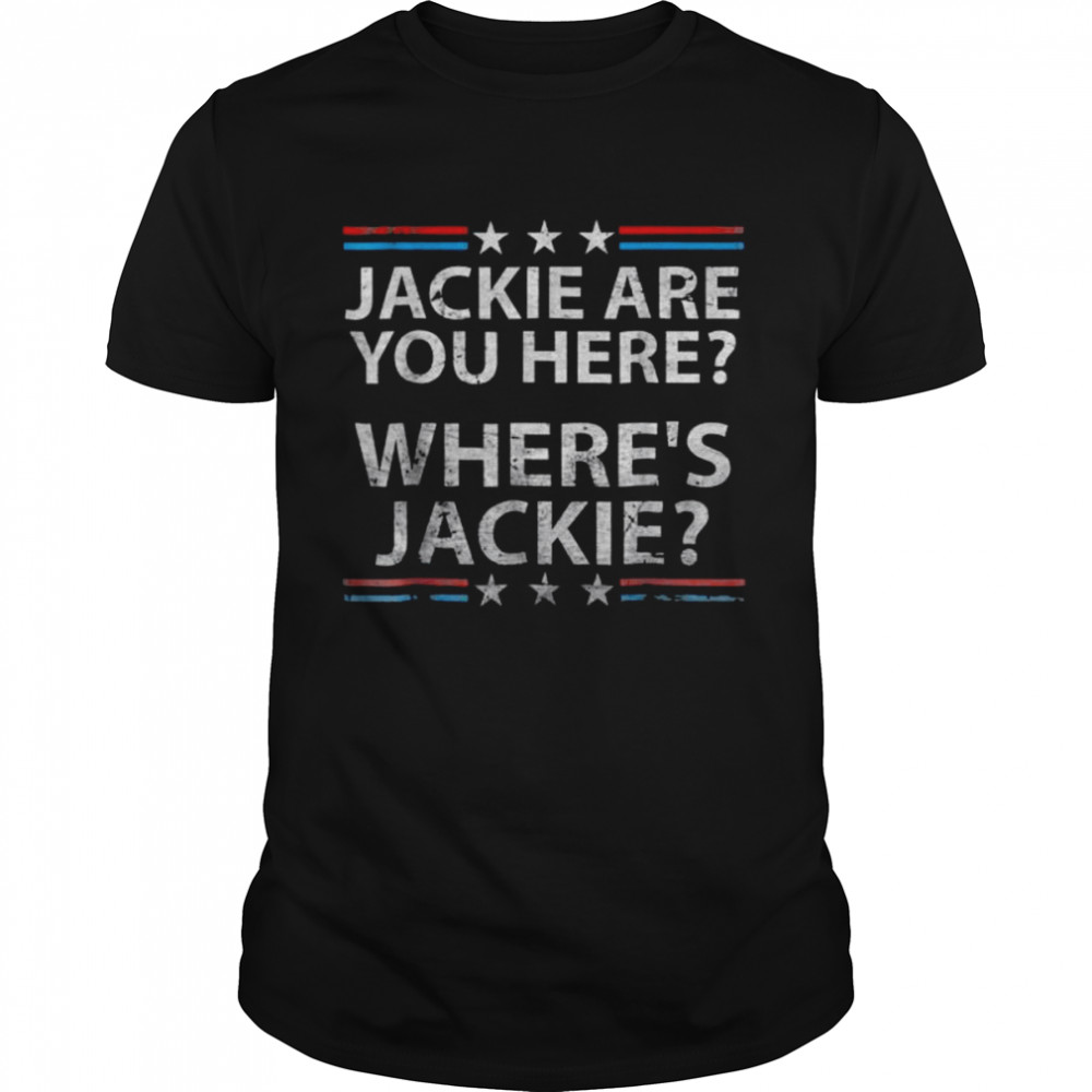 Vintage jackie are you here where’s jackie biden shirt