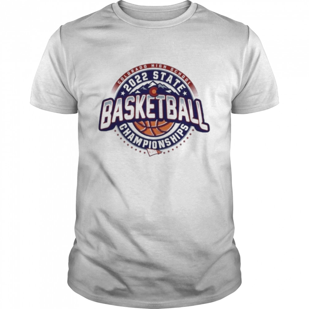 2022 CHSAA Colorado High School State Championship Basketball T-Shirt