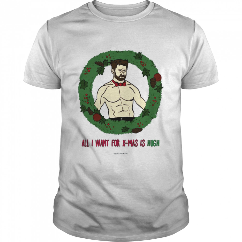 All I Want For Christmas Is Hugh Wolverine Logan shirt