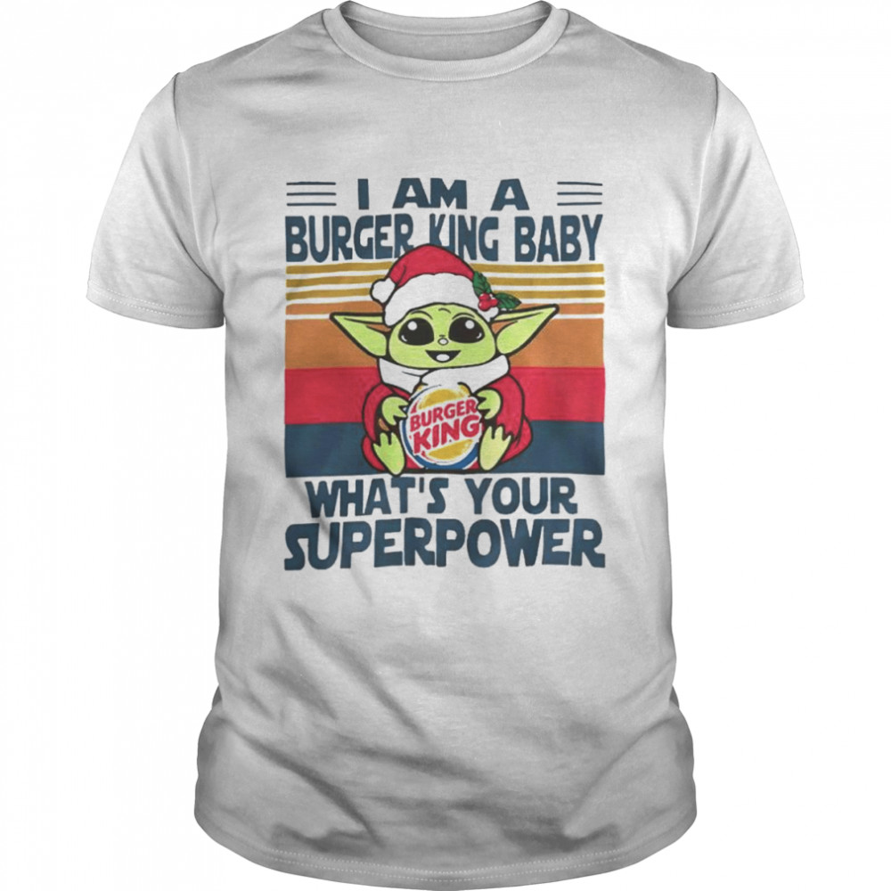 I’m a burger king Baby what’s your superpower baby Yoda vintage Christmas shirt