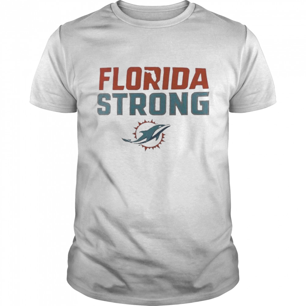 Miami Dolphins Florida Strong Shirt