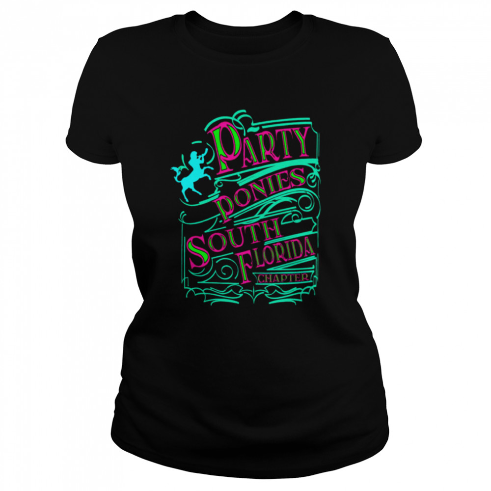 Party Ponies South Floria Chapter shirt Classic Women's T-shirt