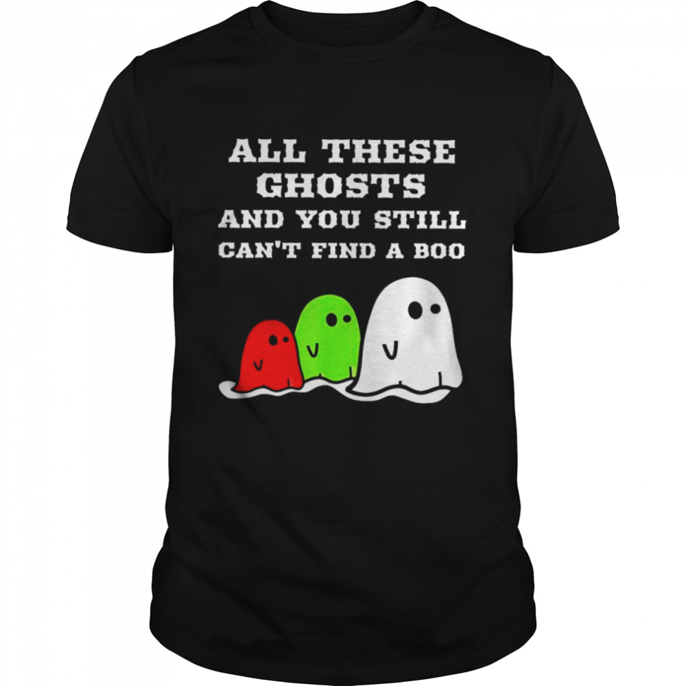 All these ghosts and you still can’t find a boo shirt
