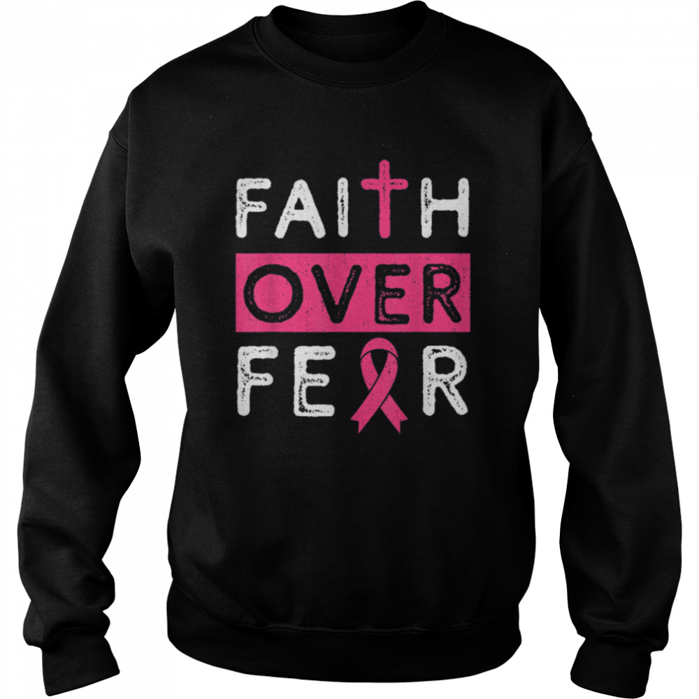 Faith Over Fear Pink Ribbon Breast Cancer Awareness Women T- B0BH8TS17C Unisex Sweatshirt