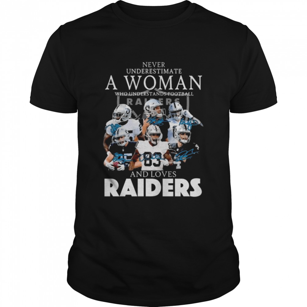 never underestimate a woman who understands football and loves Oakland Raiders signatures 2022 shirt