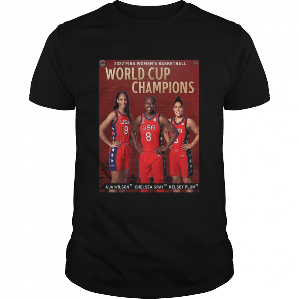 Usa basketball are 2022 fiba women’s basketball world cup champions shirt