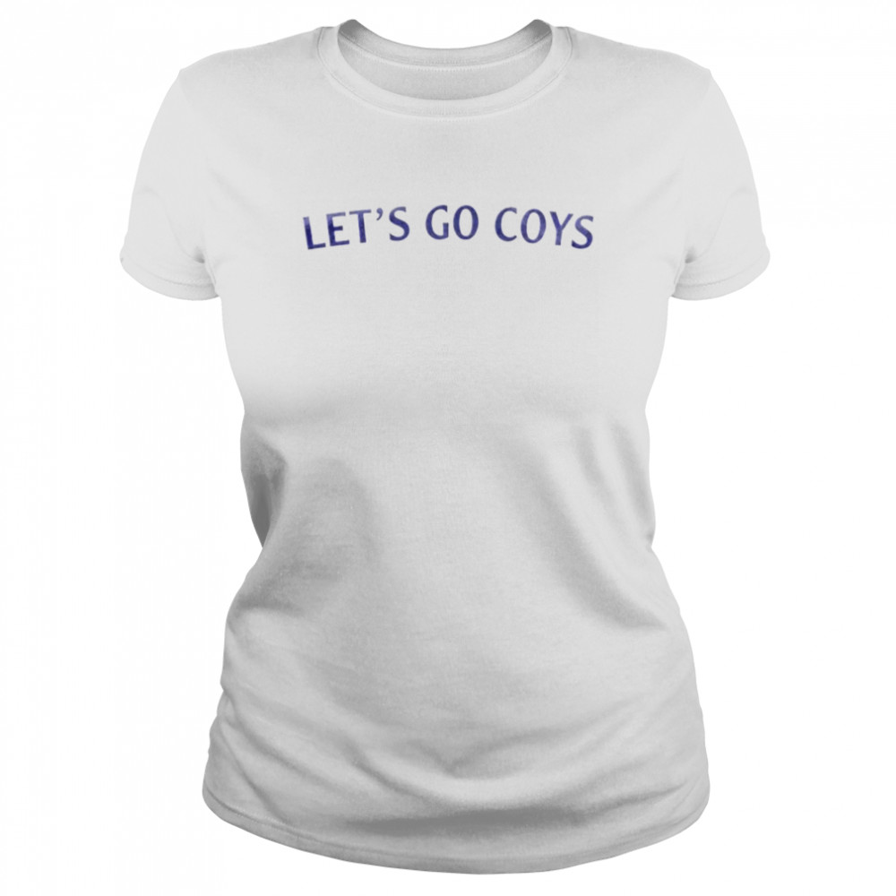 Let’s go coys shirt Classic Women's T-shirt