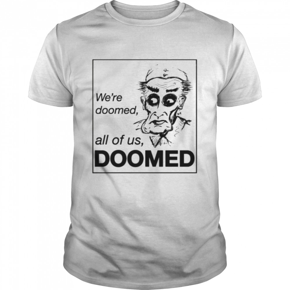 Doomed I Am Listening Dr Frasier shirt
