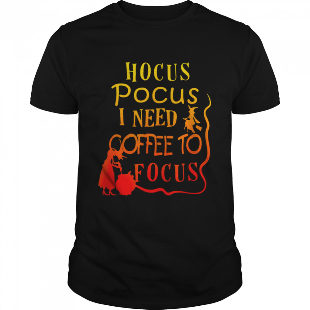 Hocus Pocus I Need Coffee to Focus Halloween Teacher T-Shirt