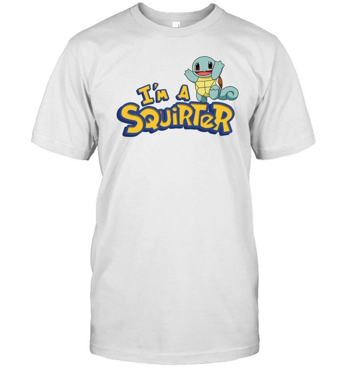 I’M A Squirter T Shirt