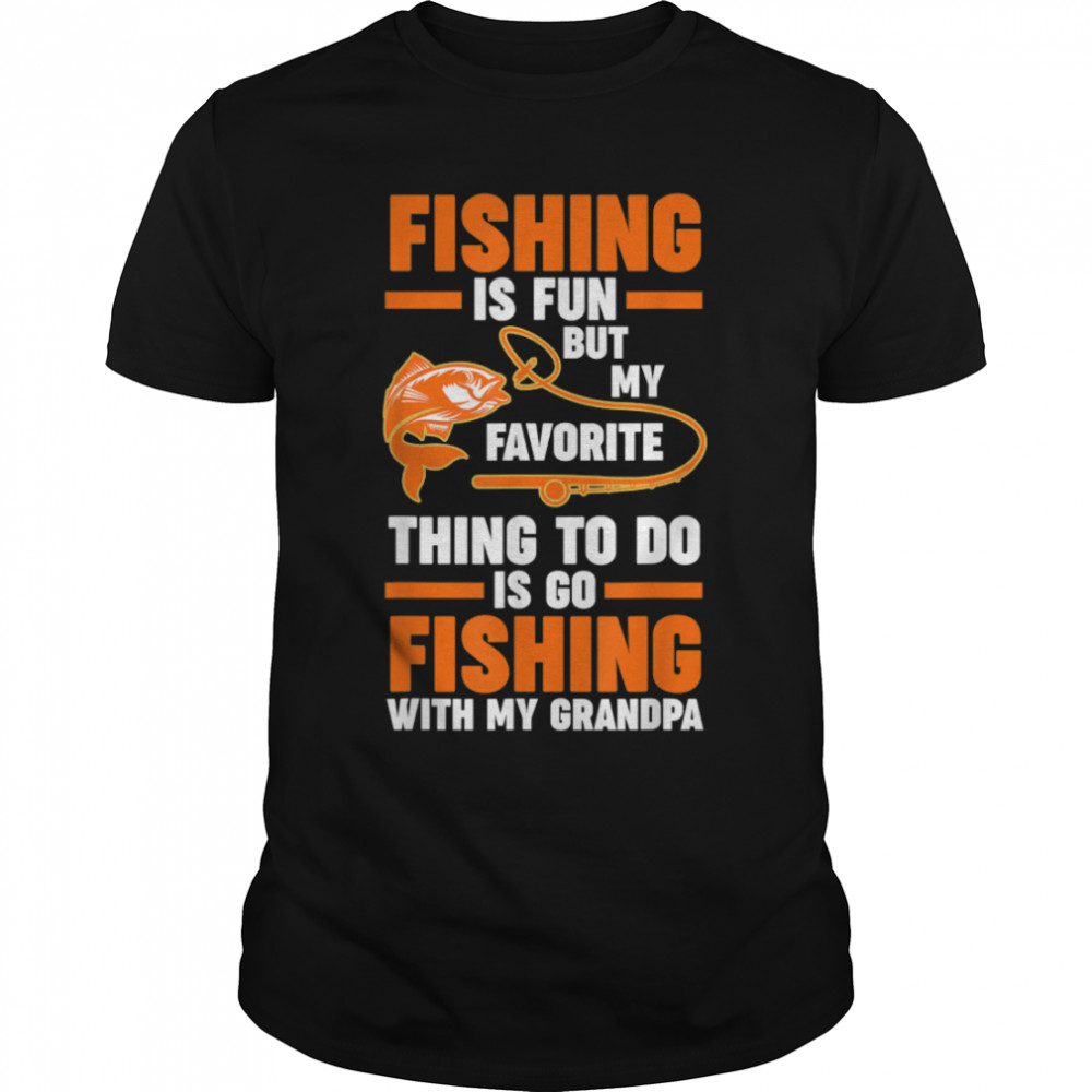 Mens fishing is fun but favorite grandfather grandpa fishing T-Shirt B0BHJ8G9P8