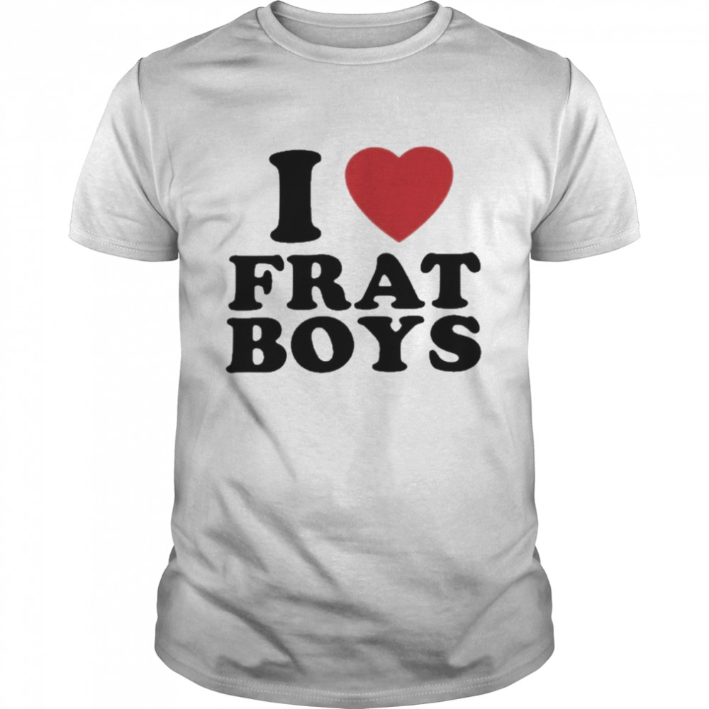 Moximimi Tiktok I Love Frat Boys Shirt