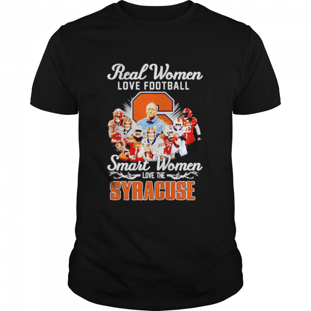 Real women love football smart women love the Syracuse signatures shirt