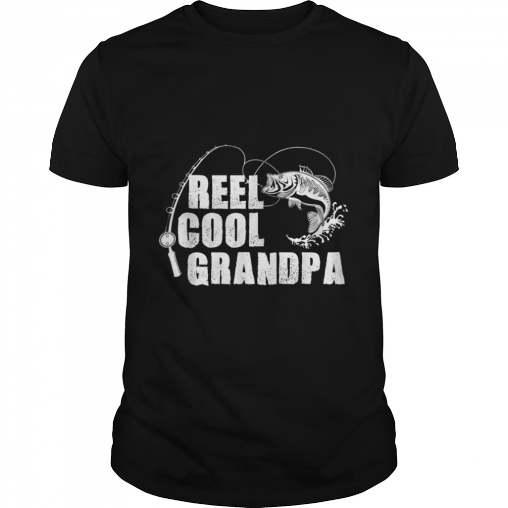 Reel Cool Grandpa Fishing Gifts T Shirt For Dad Or Grandpa T-Shirt B0BHJ682N1