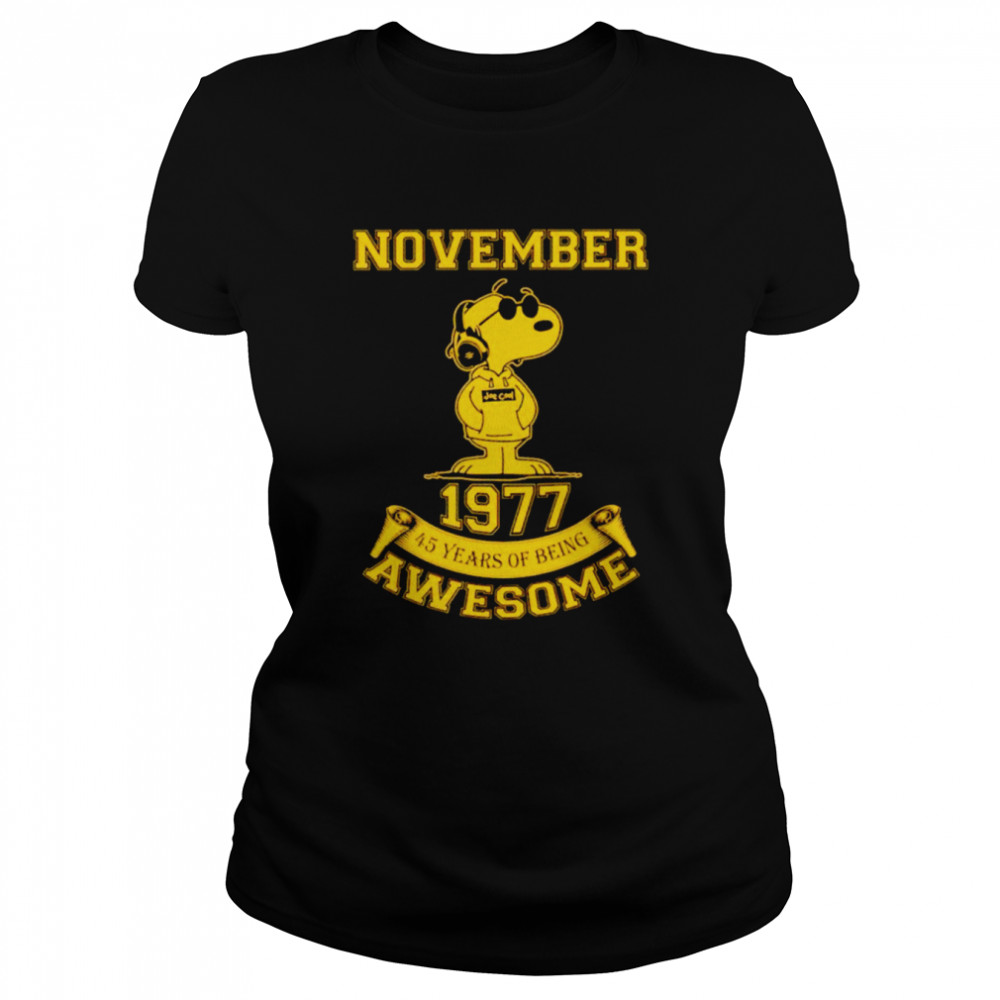 Snoopy November 1977 45 years of being awesome shirt Classic Women's T-shirt