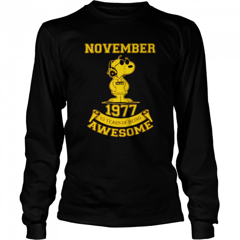 Snoopy November 1977 45 years of being awesome shirt Long Sleeved T-shirt