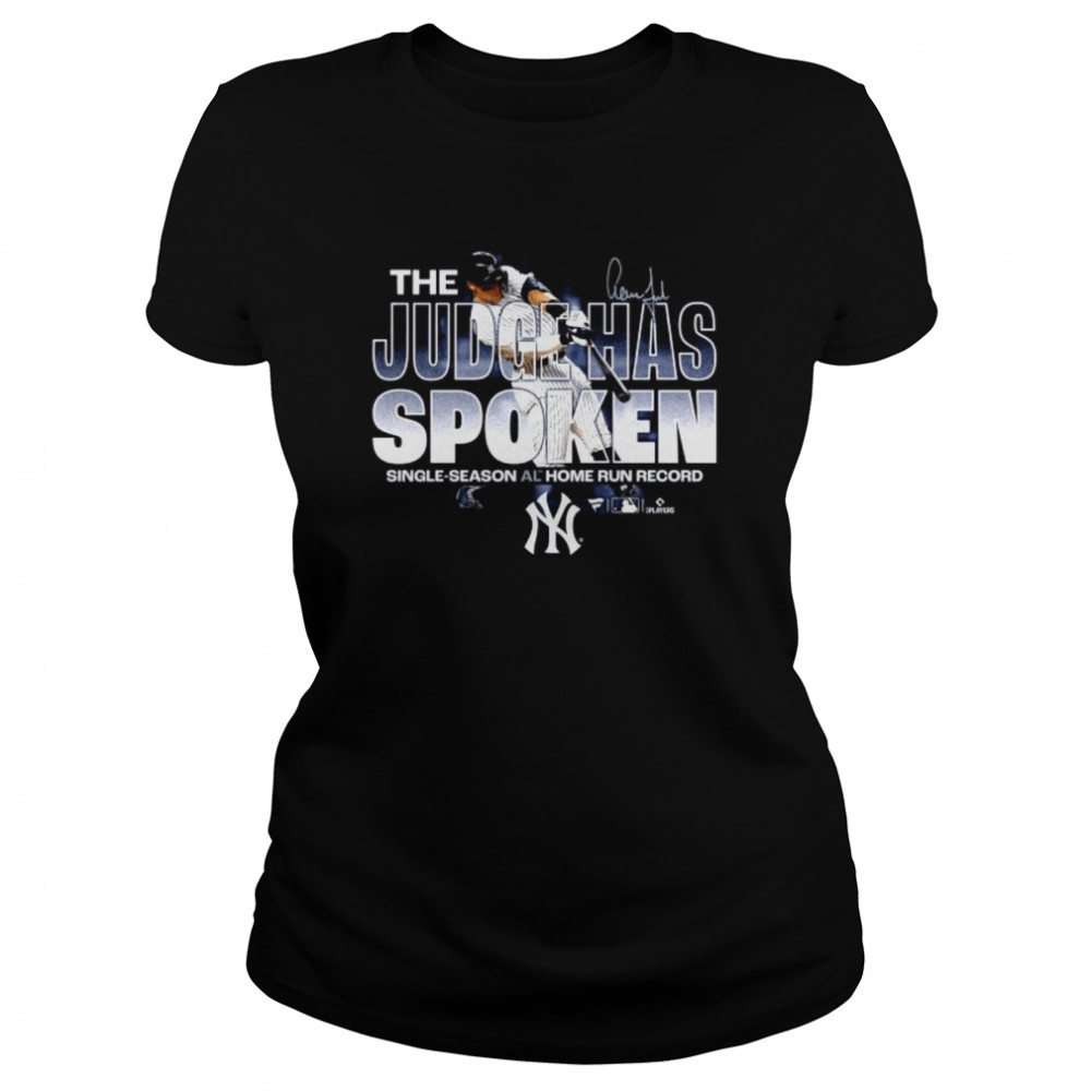 The Judge Has Spoken single season AL home run record Yankees signatures shirt Classic Women's T-shirt
