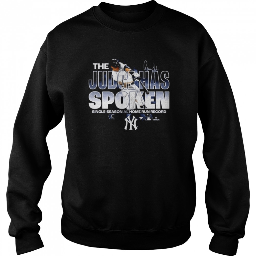The Judge Has Spoken single season AL home run record Yankees signatures shirt Unisex Sweatshirt