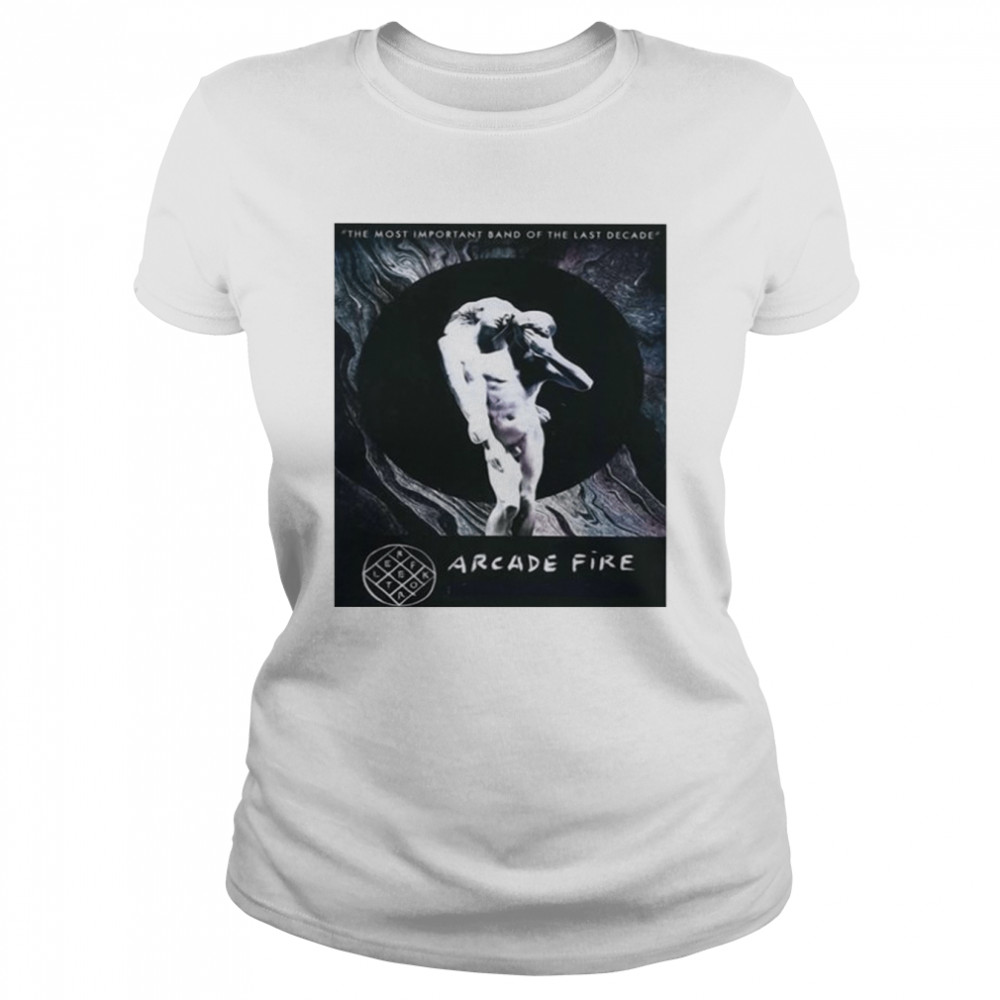 The Most Important Band Of The Last Decade The Arcade Fire shirt Classic Women's T-shirt