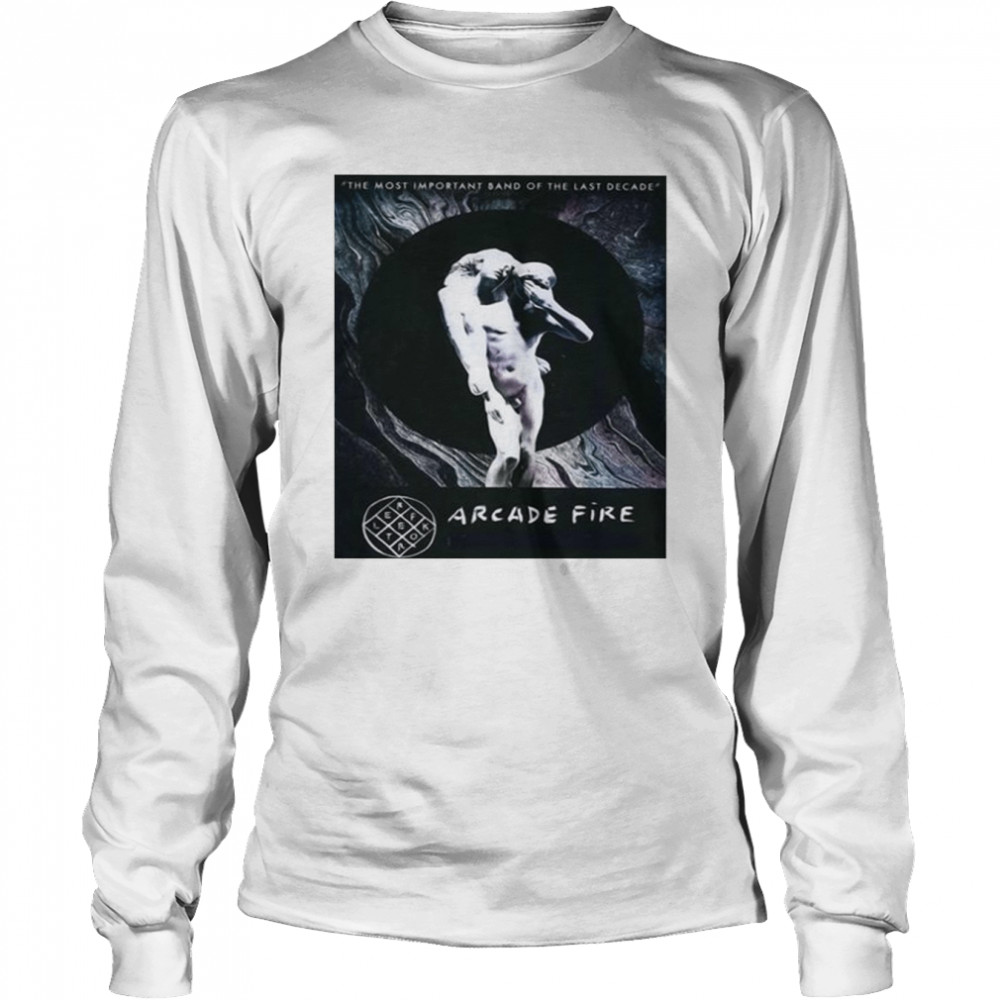 The Most Important Band Of The Last Decade The Arcade Fire shirt Long Sleeved T-shirt