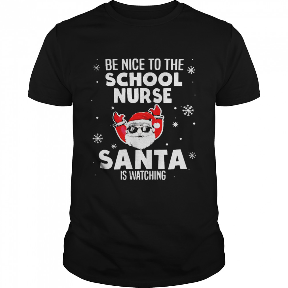 Be Nice To The School Nurse Santa Is Watching Nurse Christmas T- Classic Men's T-shirt