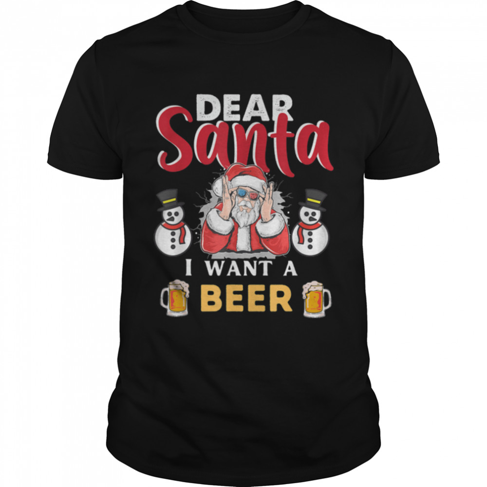 Funny Christmas Dear Santa i want a Beer T-Shirt B0BHJ11YVV