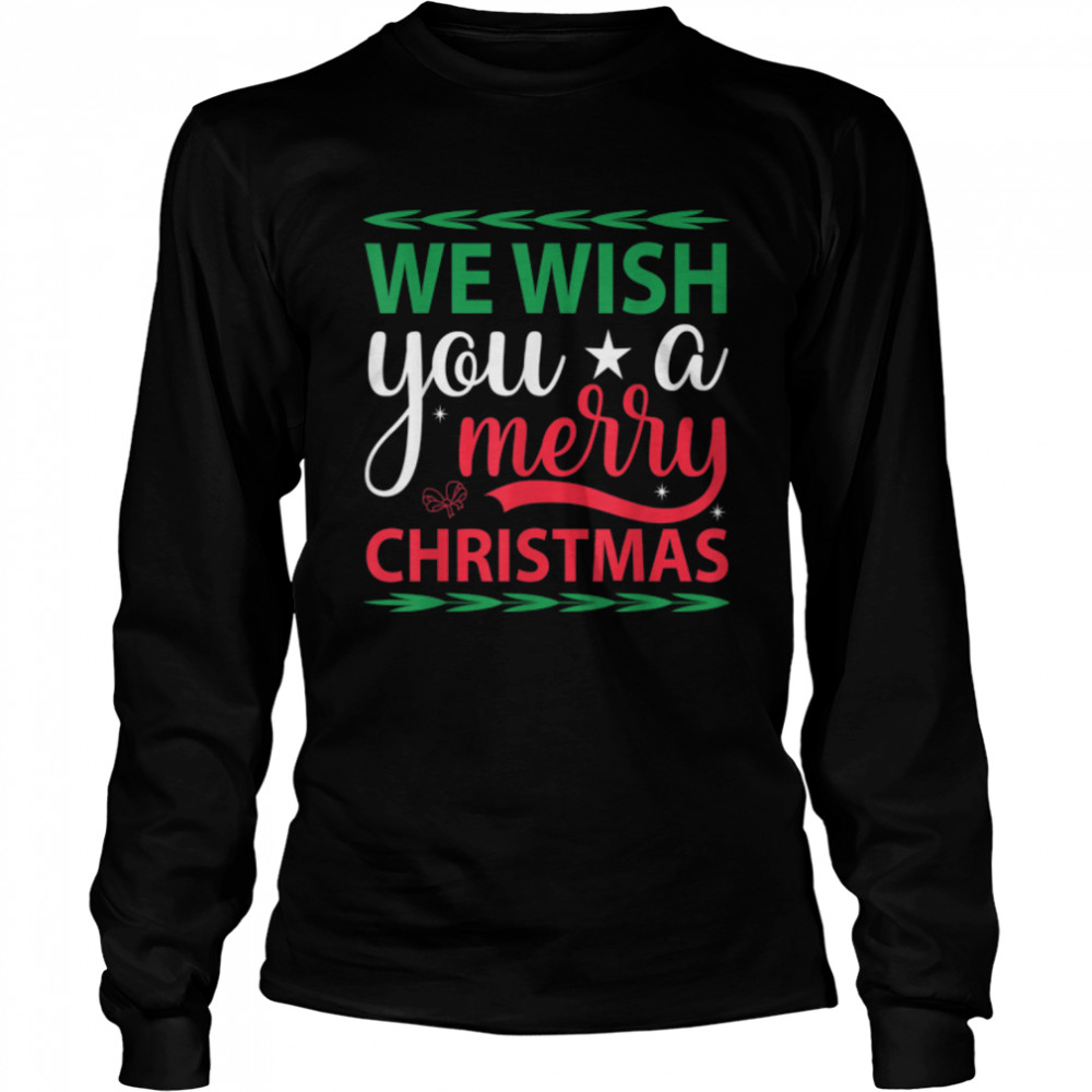 We Wish You a Merry Christmas Cute Xmas Pajama Family Group. T- B0BHJ74SLN Long Sleeved T-shirt