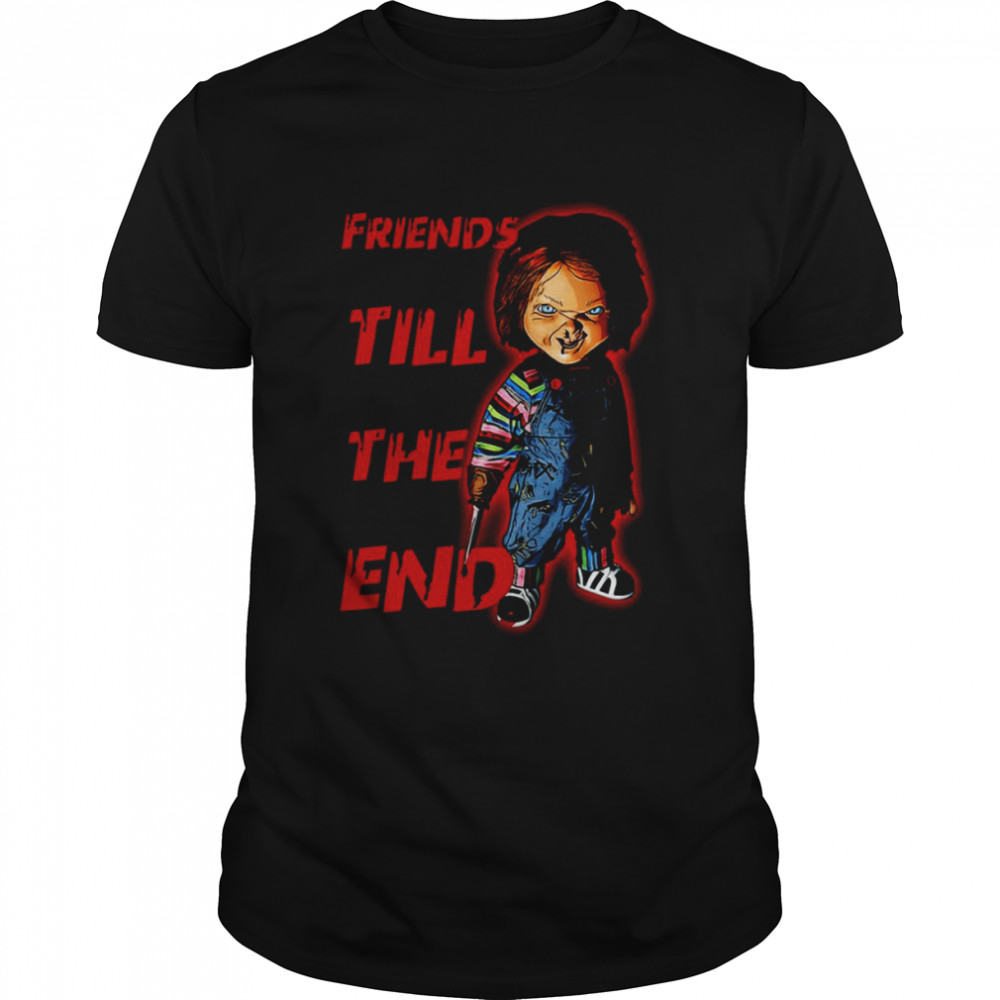 Friends Till The End Chucky T-Shirt