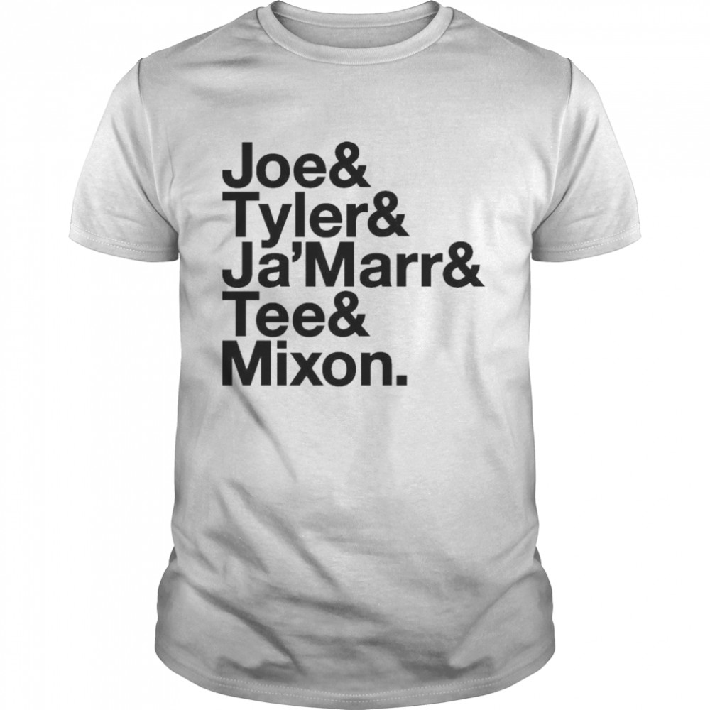 Joe and Tyler and Ja’Marr and Tee and Mixon shirt