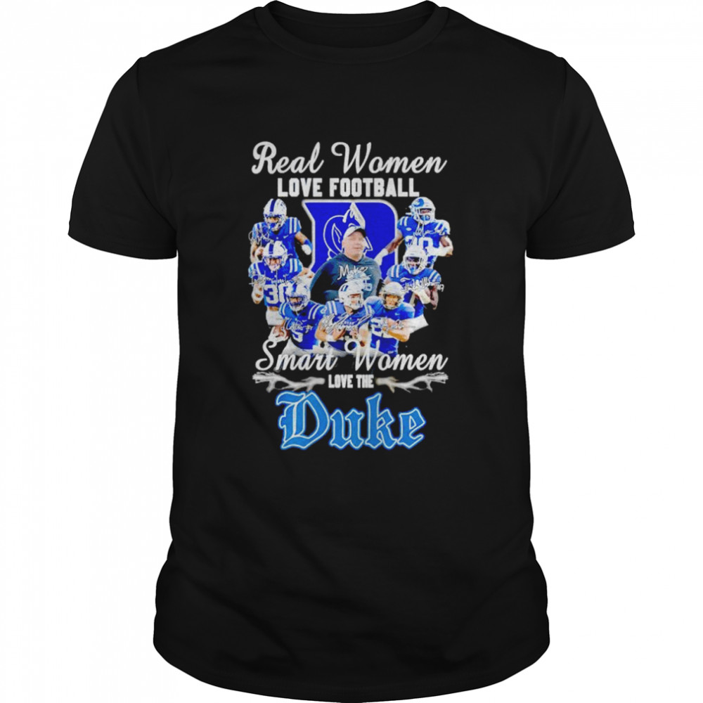 Real women love football smart women love the Duke Blue Devils shirt