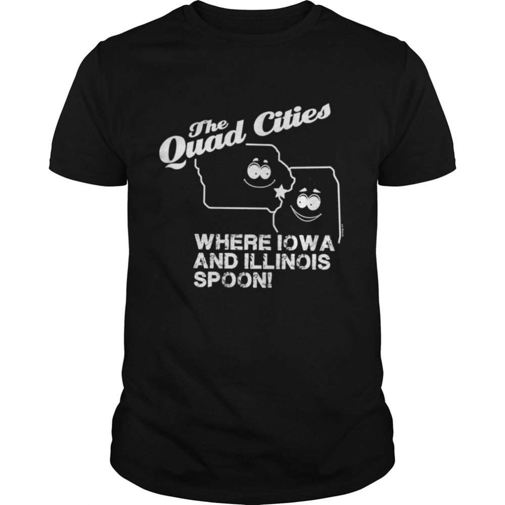 The Quad Cities where Iowa and Illinois spoon shirt