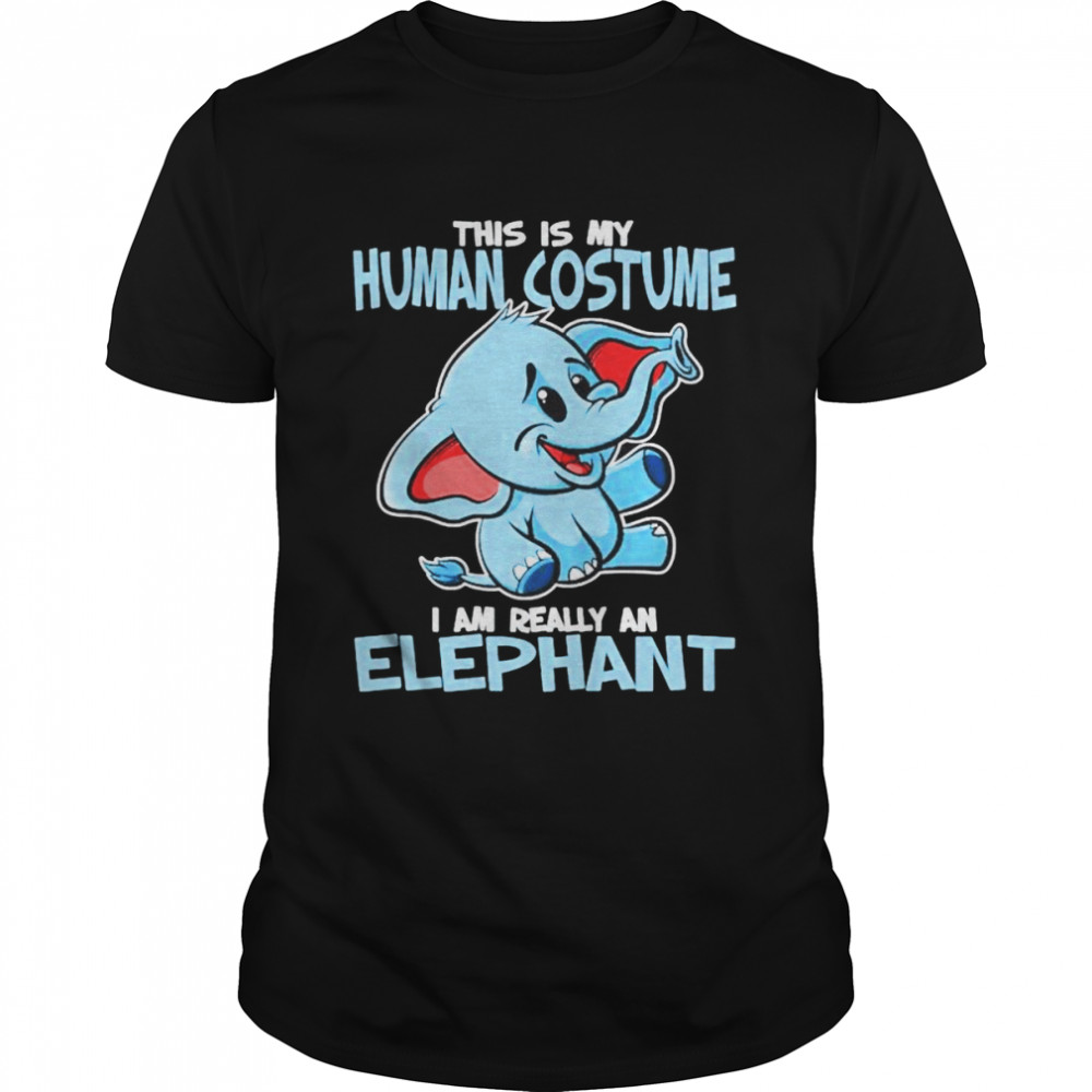 This is my human costume i’m really an elephant shirt