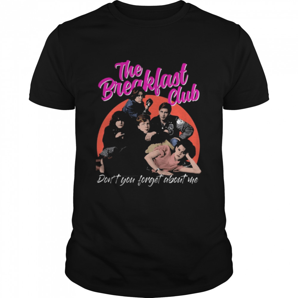 Don’t You The Breakfast Club Class Of 1985 shirt