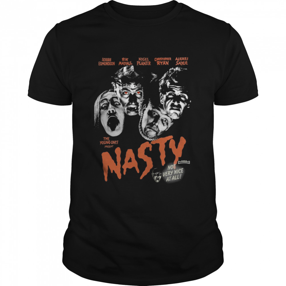 The Young Ones Nasty Horror shirt