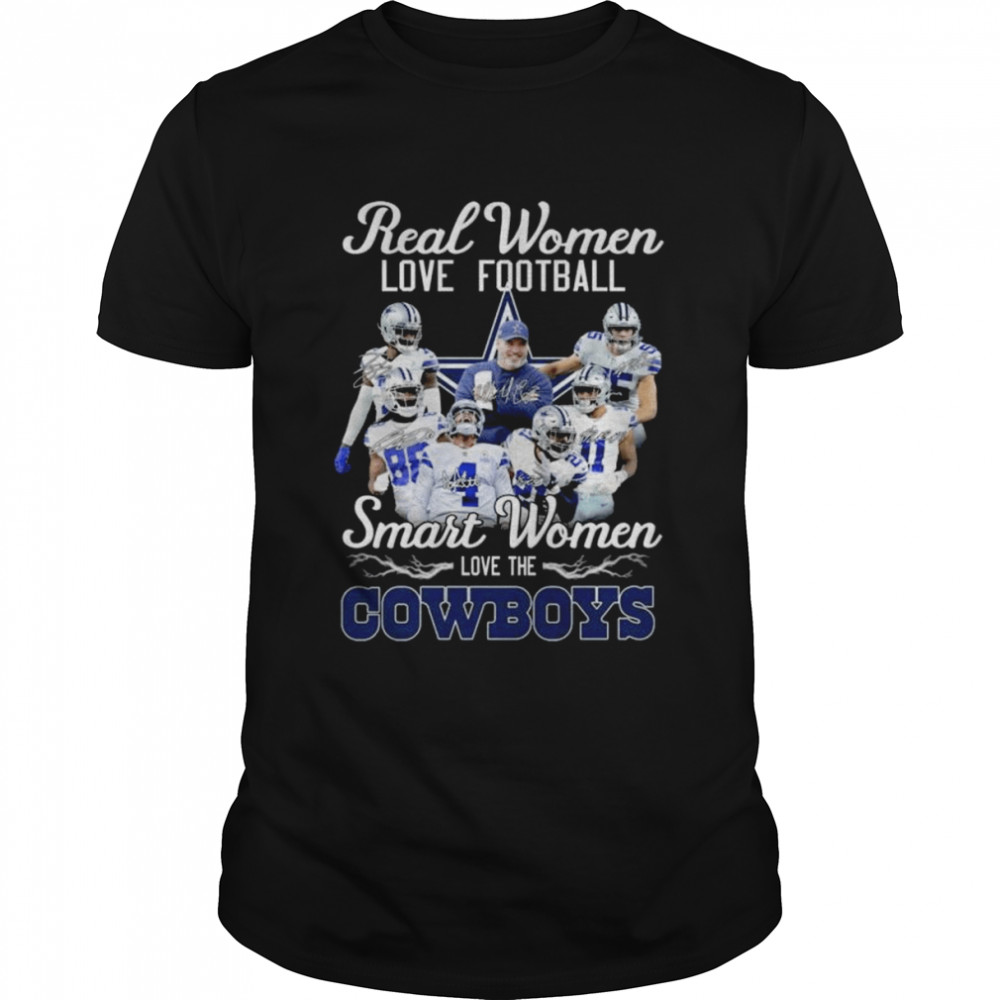 Dallas Cowboys team real women love football smart Women love the Cowboys signatures shirt