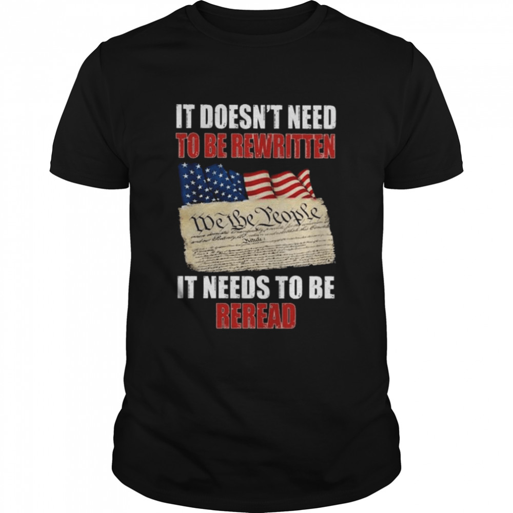 It doesn’t need to be rewritten it needs to be reread 2022 shirt