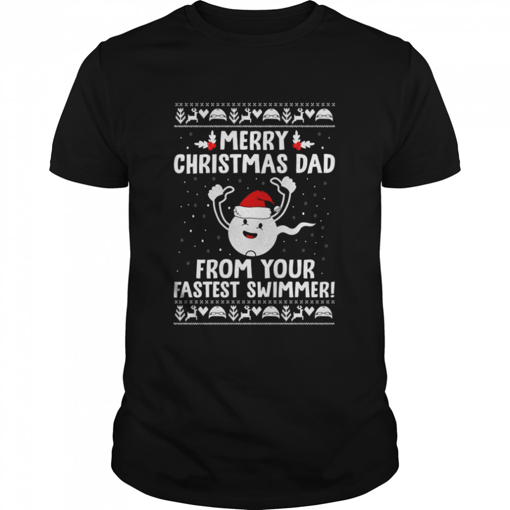 Merry Christmas Dad From Your Fastest Swimmer shirt