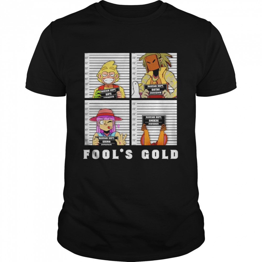 Fool’s gold selling crime shirt