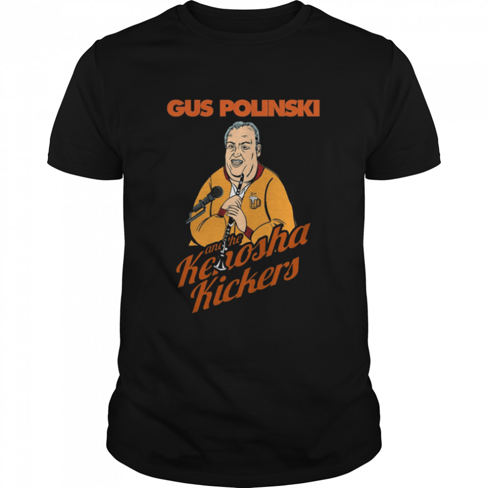 Gus Polinski And The Kenosha Kickers From Home Alone Great shirt