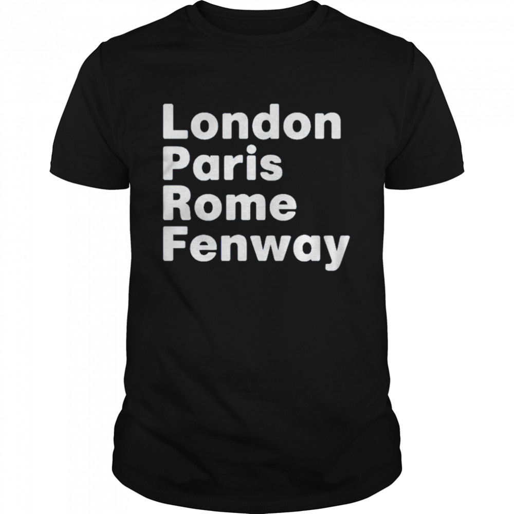 london Paris Rome Fenway shirt