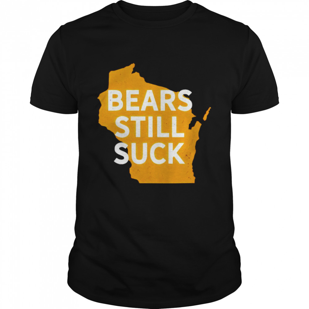 Bears Still Suck shirt