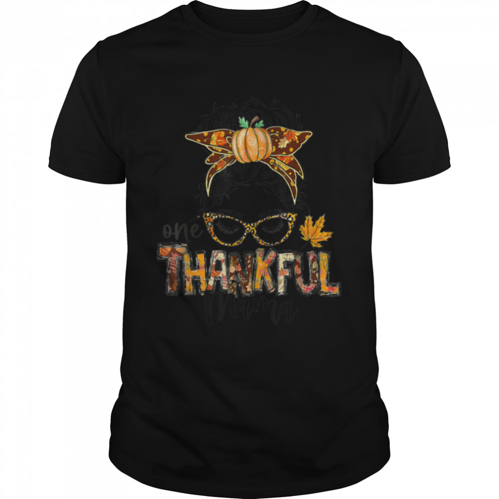 Fall Mom One Thankful Mama Pumpkins Season T-Shirt B0BJ6YGMVQ