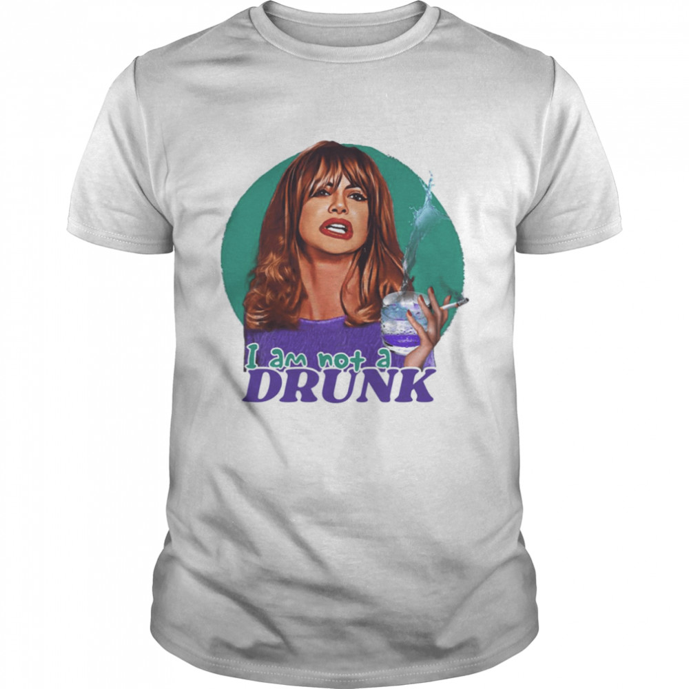 I Am Not A Drunk The First Wives Club shirt