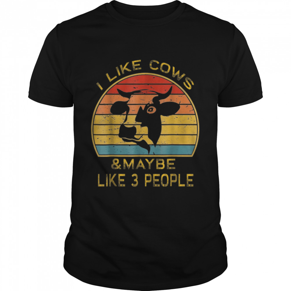 I Like Cows And Maybe 3 People Funny Cow Lover T-Shirt B0BJ6Y5L74