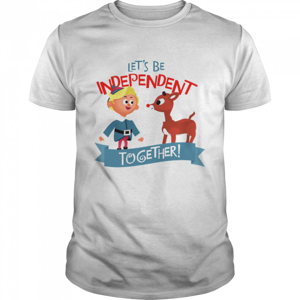 Independent Together Hermey And Rudolph Rudolph The Red-Nosed Reindeer shirt
